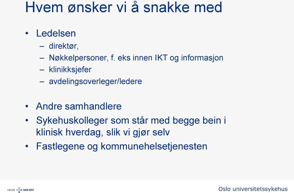 avdelingsoverleger/ledere Andre samhandlere Sykehuskolleger som