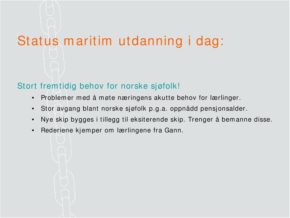 Stor avgang blant norske sjøfolk p.g.a. oppnådd pensjonsalder.