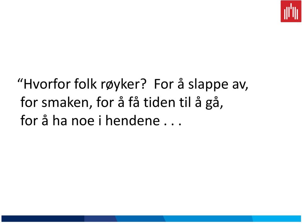 smaken, for å få tiden