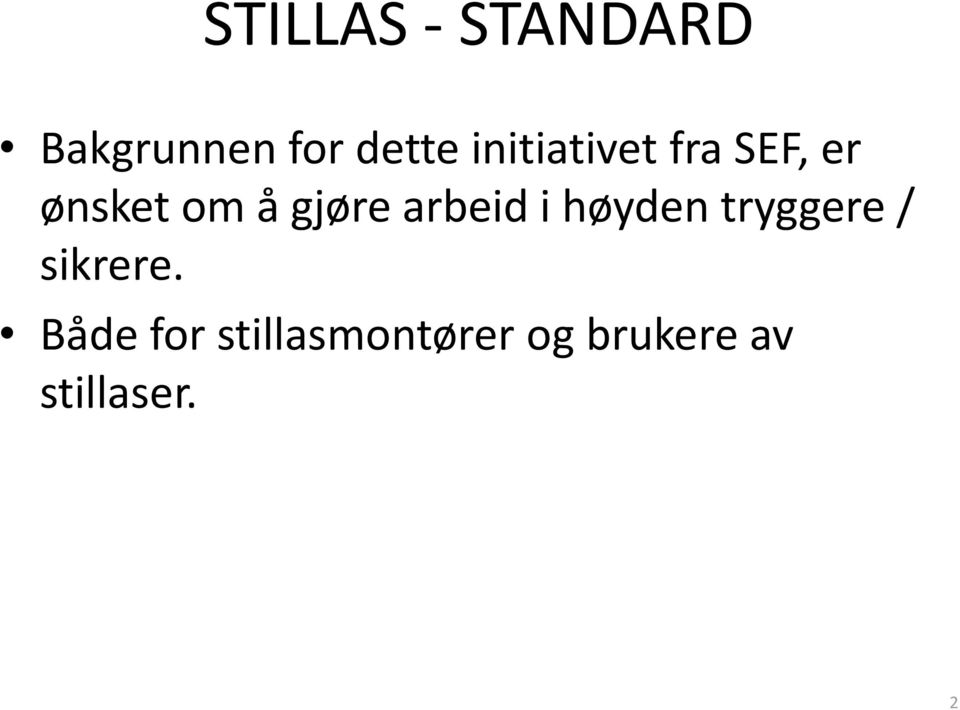 høyden tryggere / sikrere.