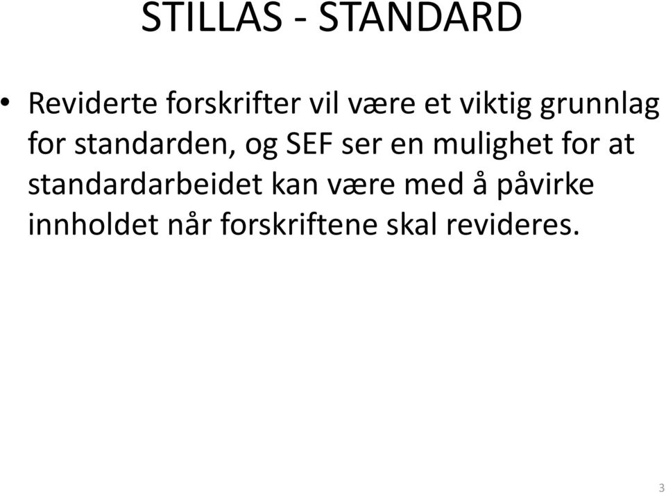 mulighet for at standardarbeidet kan være