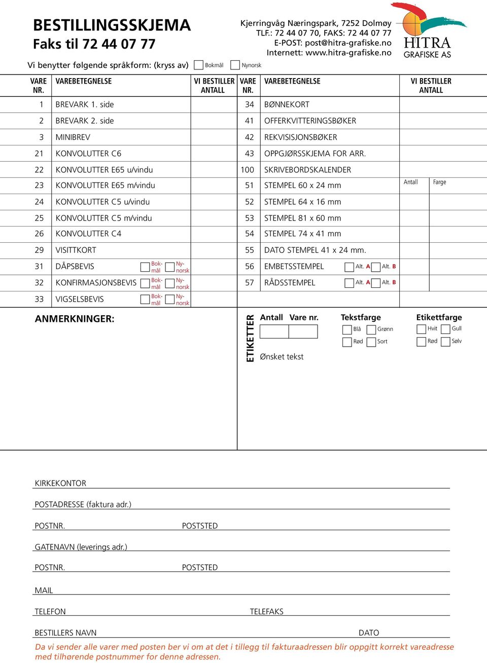 side 41 OFFKVITTINGSBØK 3 MINIBV 42 KVISISJONSBØK 21 KONVOUTT C6 43 OPPGJØSSKJMA FO A.