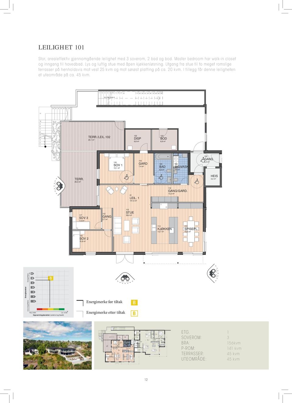 , m² 1 1, m² 4 VASK/ WC, m²,4 m²,9 m² GARD.,9 m² 9 1, m² 11, m² 11,0 m² LEILIGHET 1 Stor, arealeffektiv gjennomgående leilighet med soverom, bad og bod.