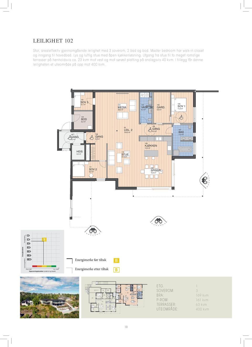 ,9 m² 9 1, m² 11, m² 11,0 m² LEILIGHET Stor, arealeffektiv gjennomgående leilighet med soverom, bad og bod. Master bedroom har walk-in closet og inngang til hovedbad.