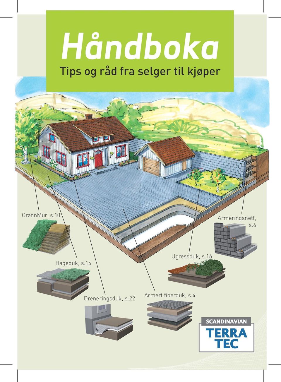 6 Hageduk, s.14 Dreneringsduk, s.