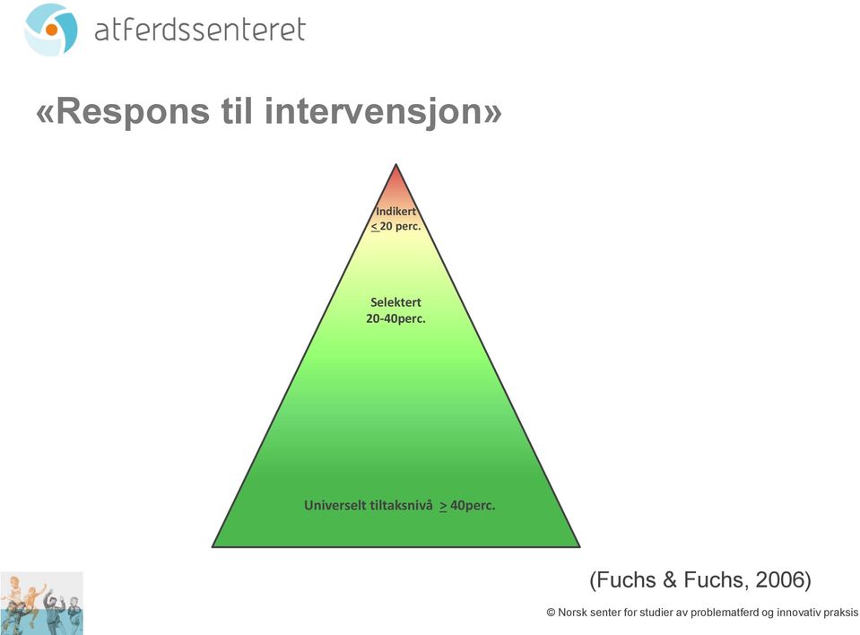 Universelt tiltaksnivå > 40perc.