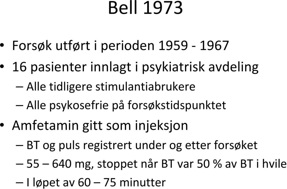 forsøkstidspunktet Amfetamin gitt som injeksjon BT og puls registrert under