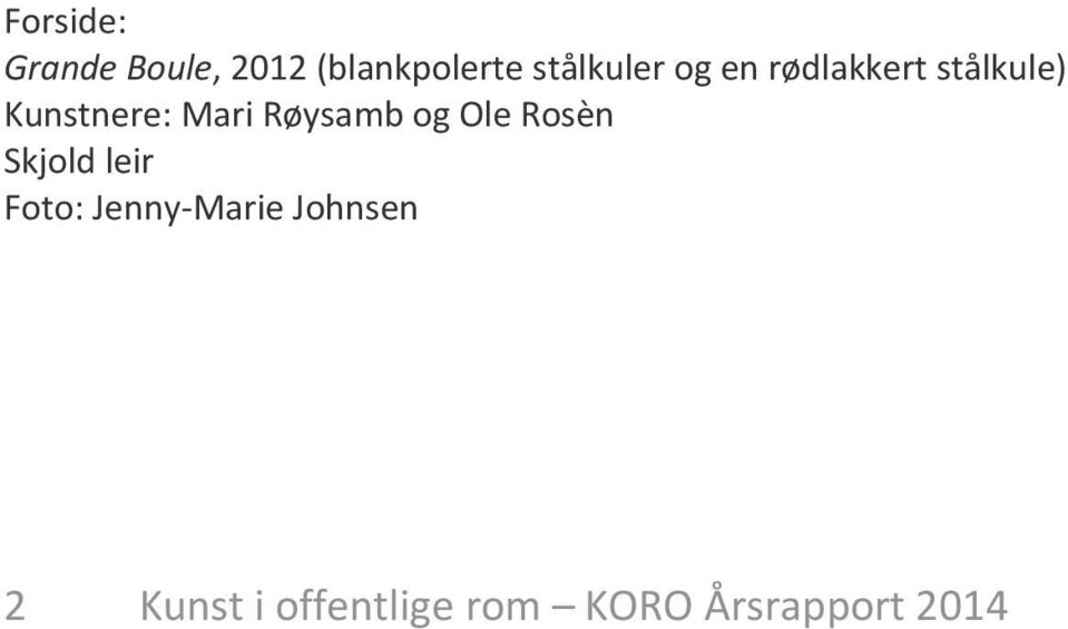 Mari Røysamb og Ole Rosèn Skjold leir Foto: