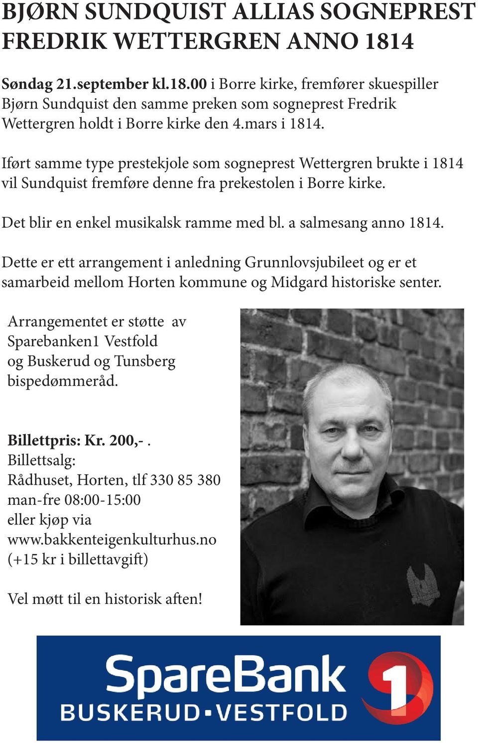 a salmesang anno 1814. Dette er ett arrangement i anledning Grunnlovsjubileet og er et samarbeid mellom Horten kommune og Midgard historiske senter.