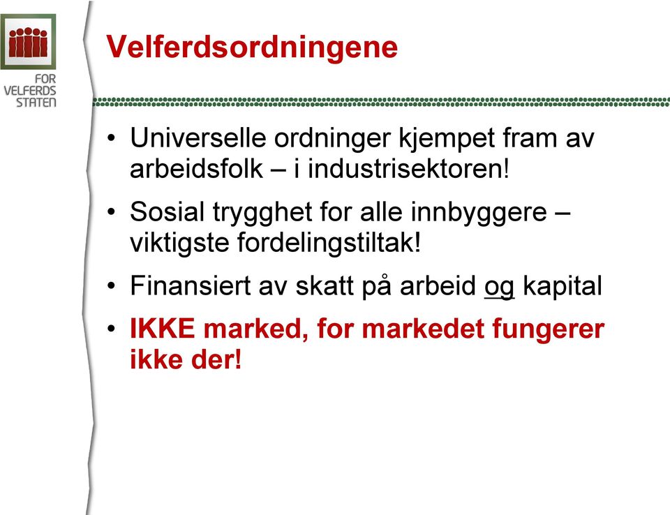 Sosial trygghet for alle innbyggere viktigste