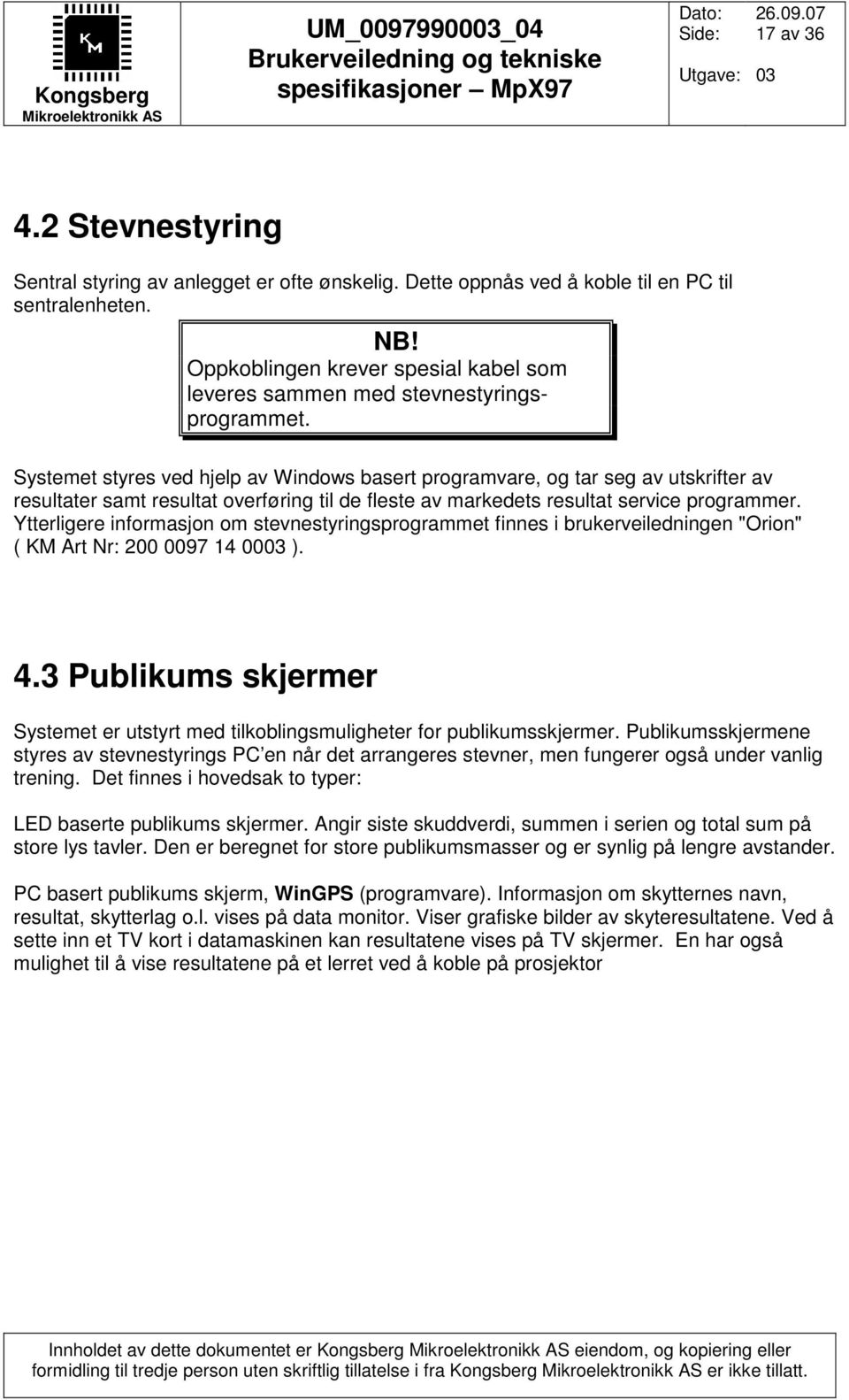 Systemet styres ved hjelp av Windows basert programvare, og tar seg av utskrifter av resultater samt resultat overføring til de fleste av markedets resultat service programmer.