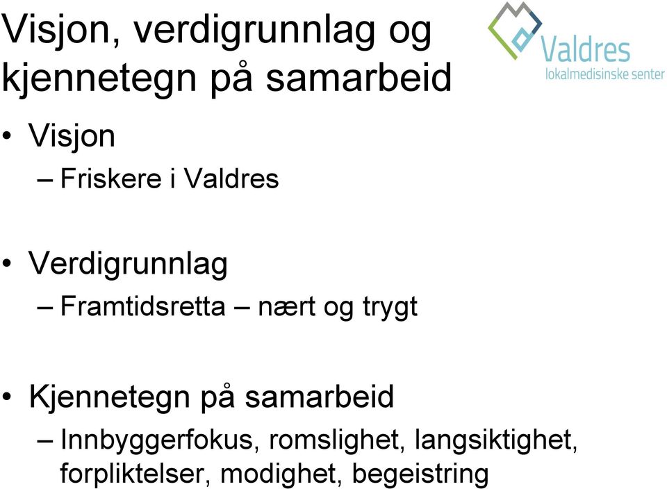 nært og trygt Kjennetegn på samarbeid Innbyggerfokus,