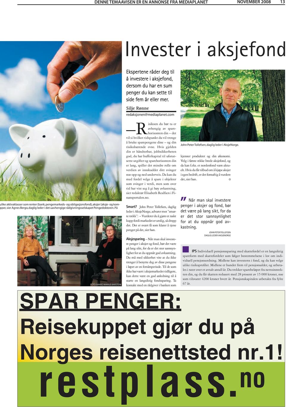 com Foto: urbancow/istock like aktivaklasser som renter (bank, pengemarkeds- og obligasjonsfond), aksjer (aksje- og komper, sier Agnes Bergo, daglig leder i det uavhengige rådgivningsselskapet