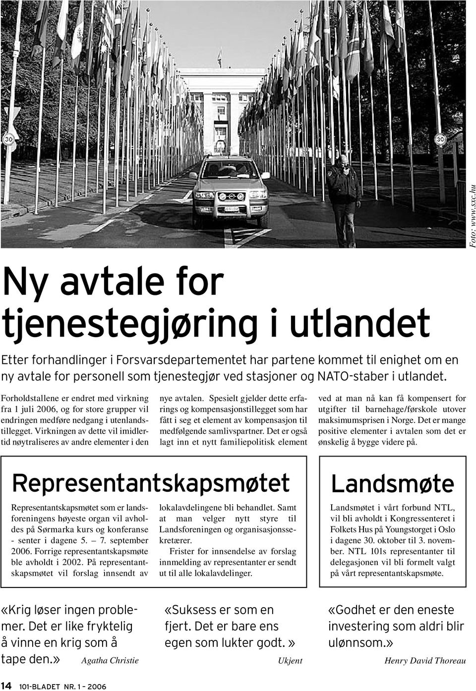 utlandet. Forholdstallene er endret med virkning fra 1 juli 2006, og for store grupper vil endringen medføre nedgang i utenlandstillegget.