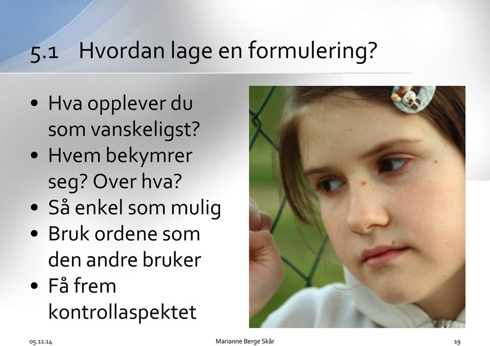 Hvem bekymrer seg? Over hva?