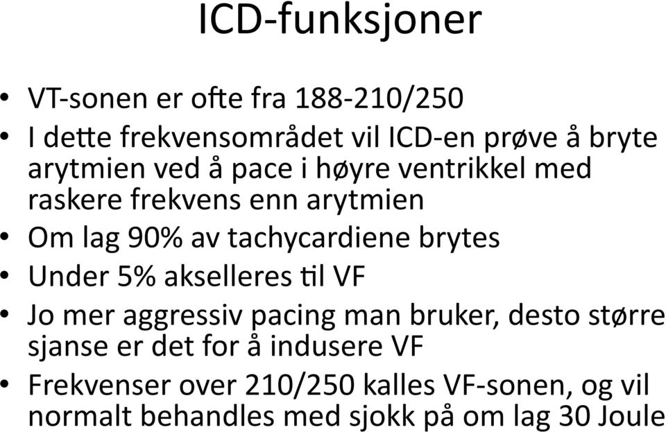 brytes Under 5% akselleres Ol VF Jo mer aggressiv pacing man bruker, desto større sjanse er det for å