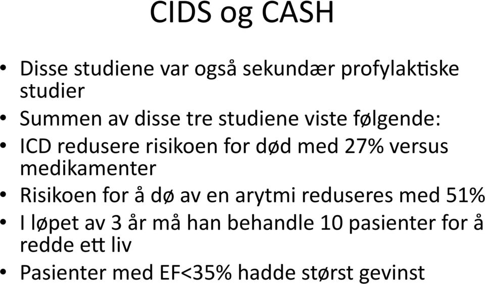 medikamenter Risikoen for å dø av en arytmi reduseres med 51% I løpet av 3 år må