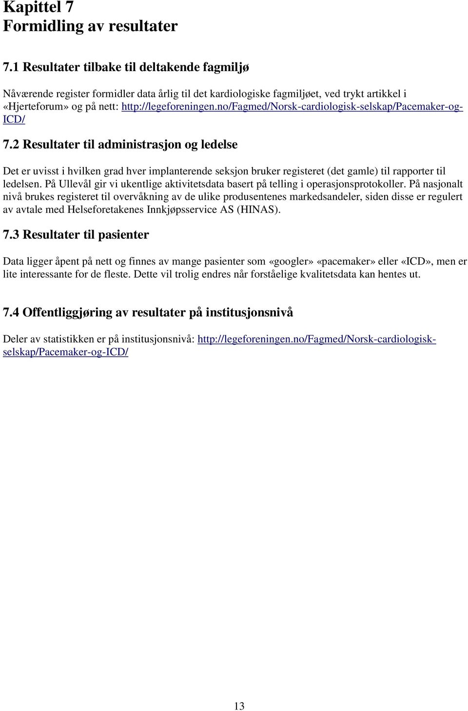 no/fagmed/norsk-cardiologisk-selskap/pacemaker-og- ICD/ 7.