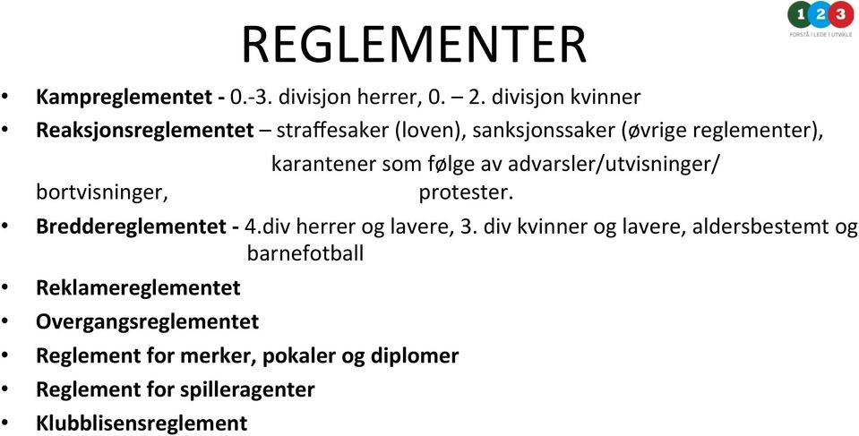 karantener som følge av advarsler/utvisninger/ protester. Breddereglementet - 4.div herrer og lavere, 3.