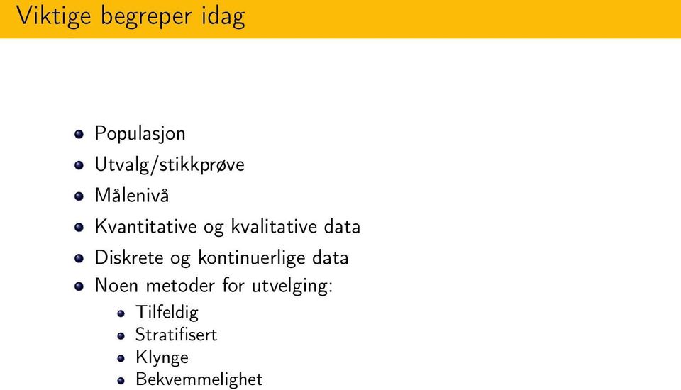 kvalitative data Diskrete og kontinuerlige data