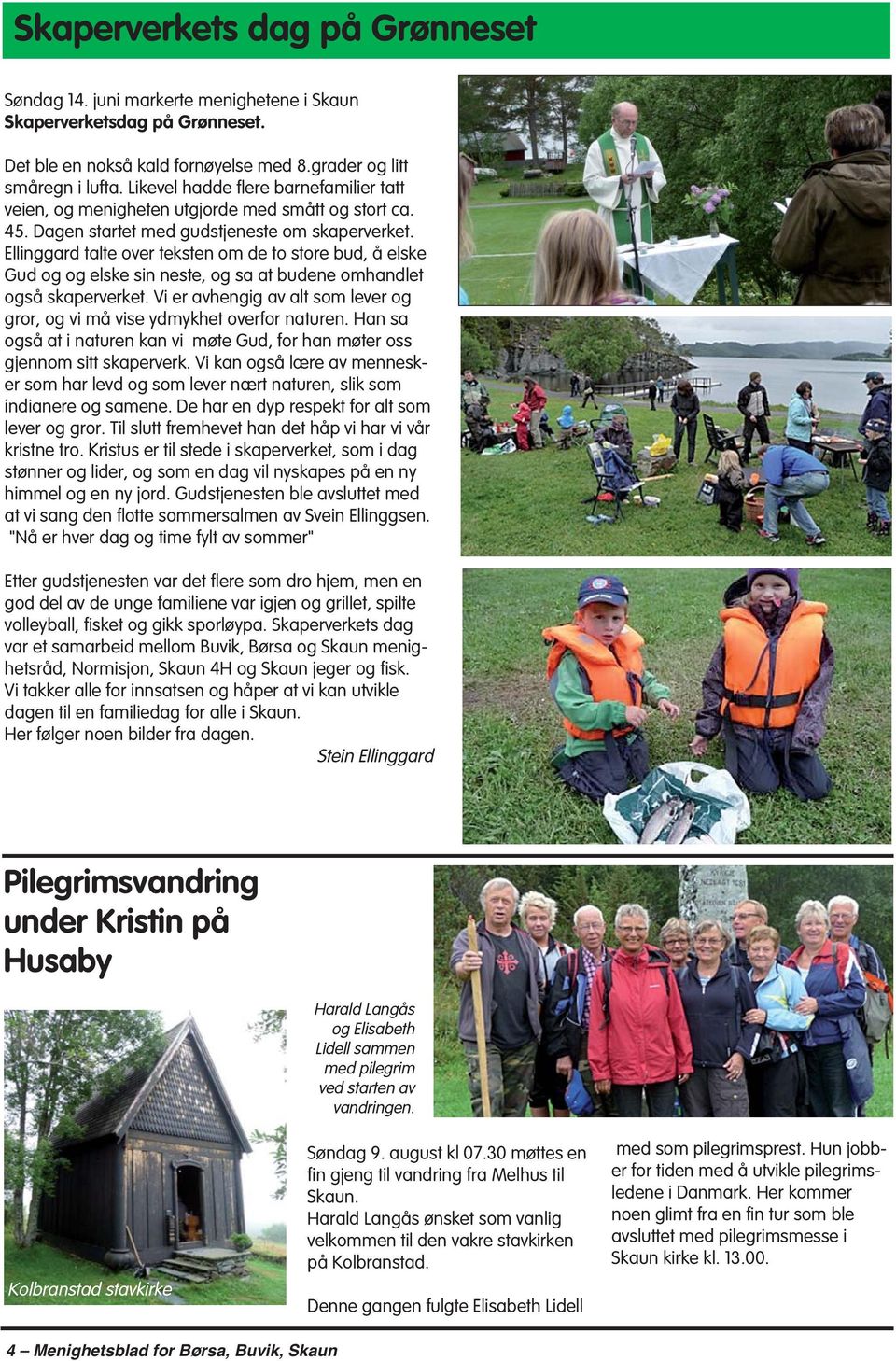 Ellinggard talte over teksten om de to store bud, å elske Gud og og elske sin neste, og sa at budene omhandlet også skaperverket.