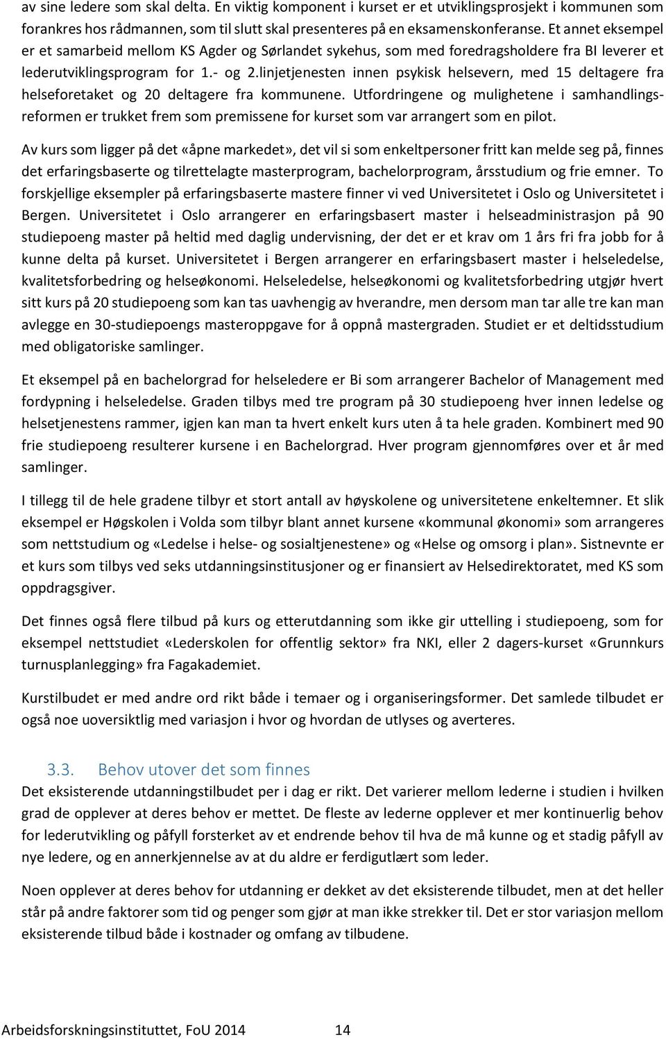 linjetjenesten innen psykisk helsevern, med 15 deltagere fra helseforetaket og 20 deltagere fra kommunene.