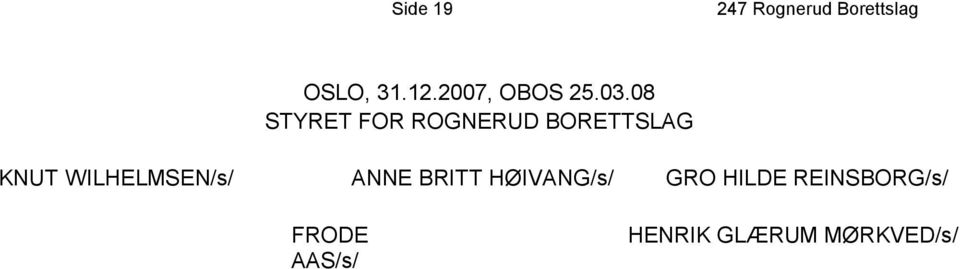 WILHELMSEN/s/ ANNE BRITT HØIVANG/s/ GRO