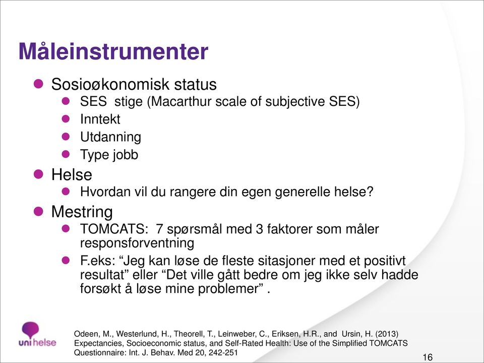 eks: Jeg kan løse de fleste sitasjoner med et positivt resultat eller Det ville gått bedre om jeg ikke selv hadde forsøkt å løse mine problemer. Odeen, M.