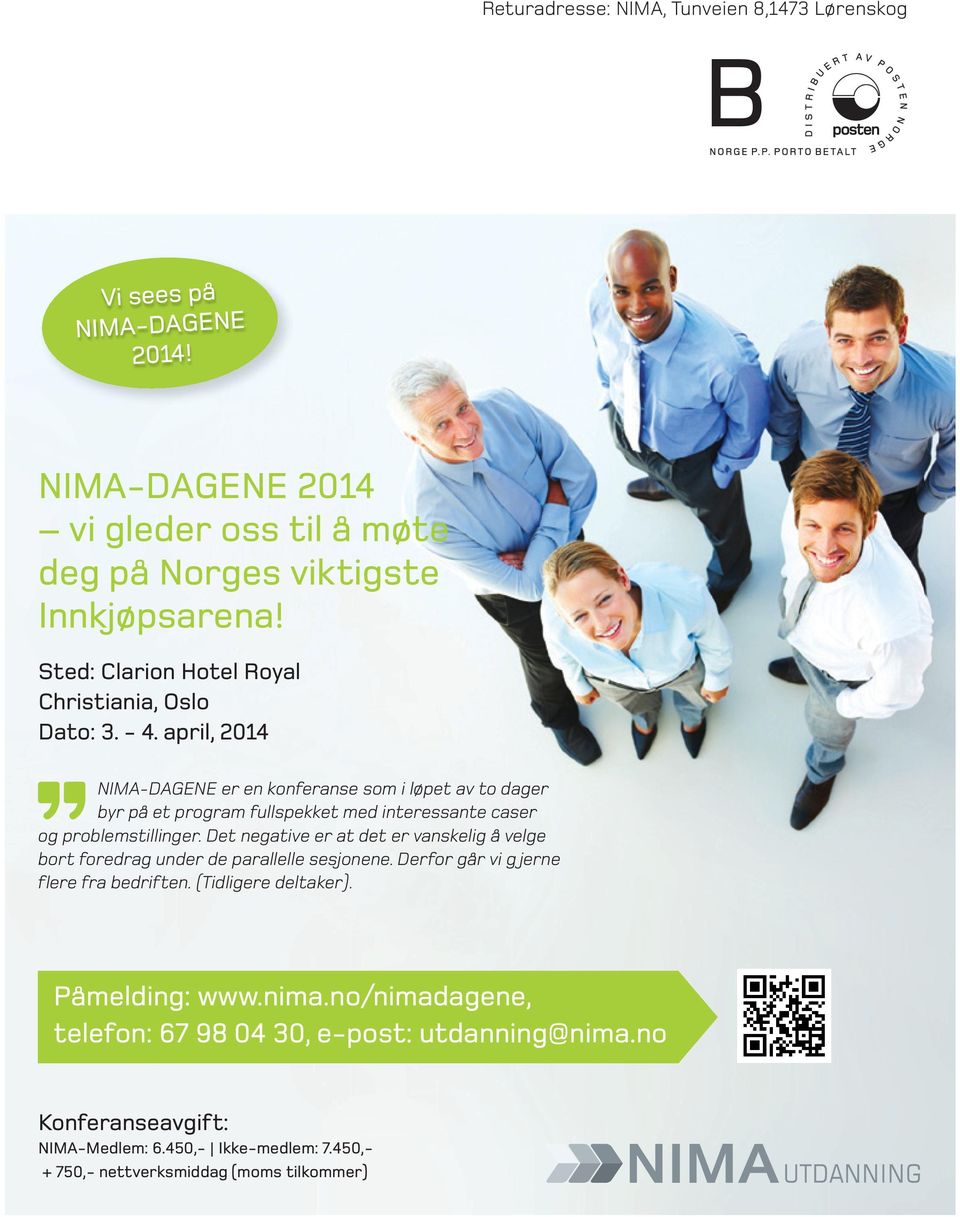 april, 2014 NIMA-DAGENE er en konferanse som i løpet av to dager byr på et program fullspekket med interessante caser og problemstillinger.