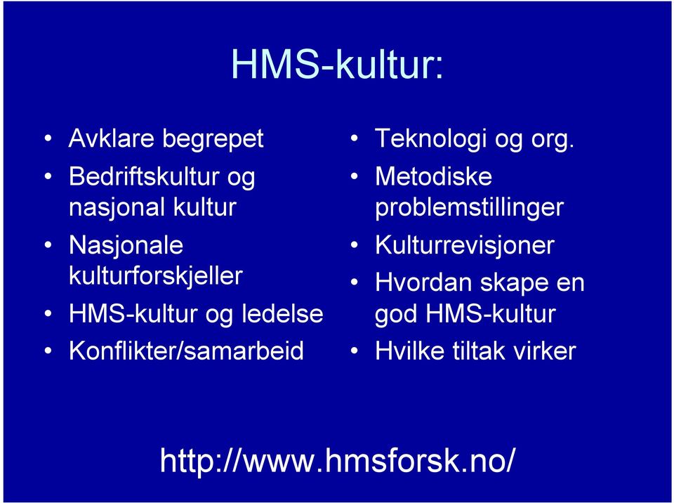 Konflikter/samarbeid Teknologi og org.