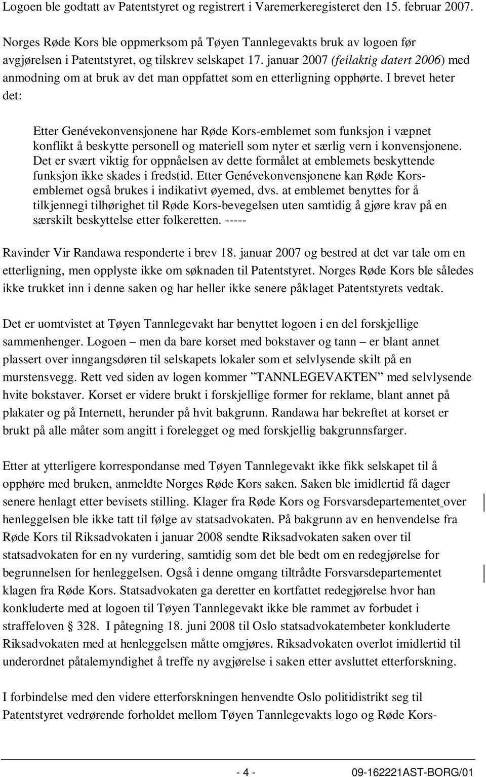 januar 2007 (feilaktig datert 2006) med anmodning om at bruk av det man oppfattet som en etterligning opphørte.