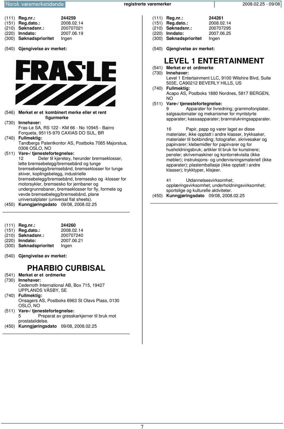 0306 OSLO, 12 Deler til kjøretøy, herunder bremseklosser, lette bremsebelegg/bremsebånd og tunge bremsebelegg/bremsebånd, bremseklosser for tunge skiver, koplingsbelegg, industrielle