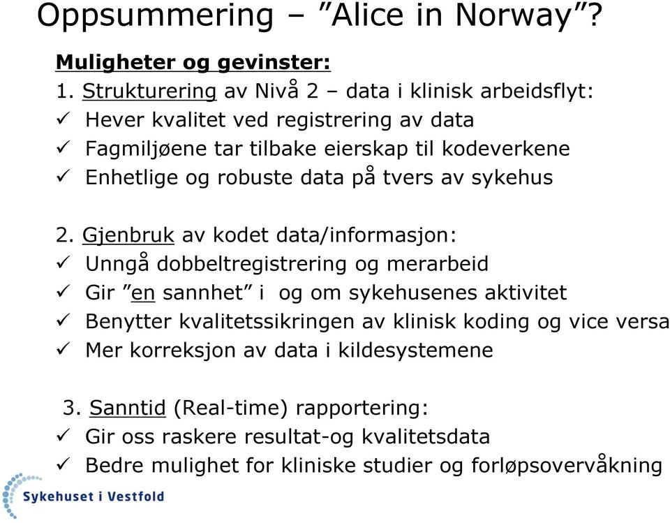 og robuste data på tvers av sykehus 2.