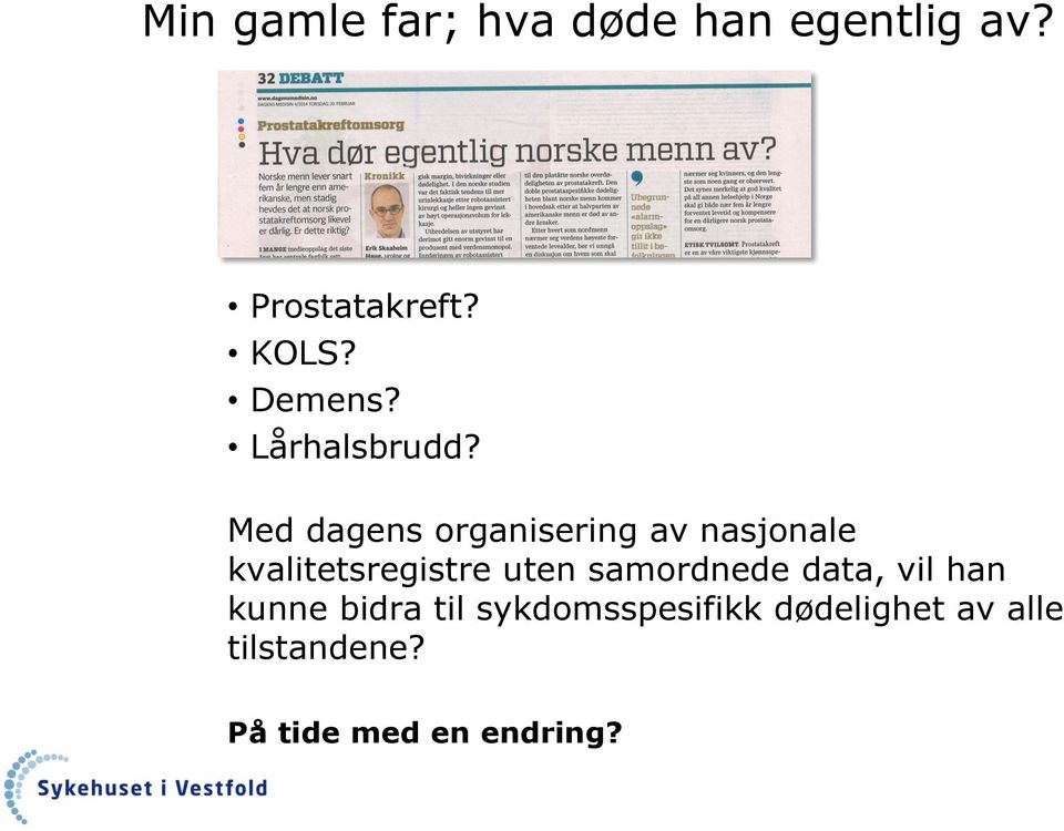 Med dagens organisering av nasjonale kvalitetsregistre uten