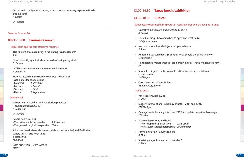 Brooks 09.00-13.00 Trauma research Chest bleeding how and when to open and what to do J.