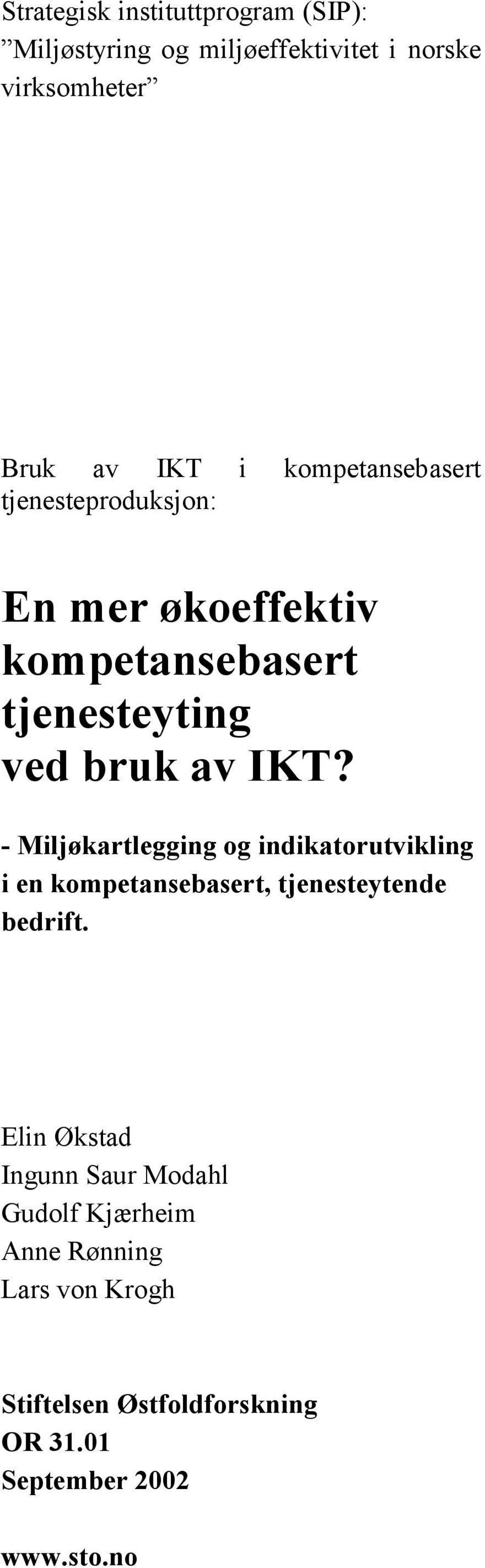 - Miljøkartlegging og indikatorutvikling i en kompetansebasert, tjenesteytende bedrift.