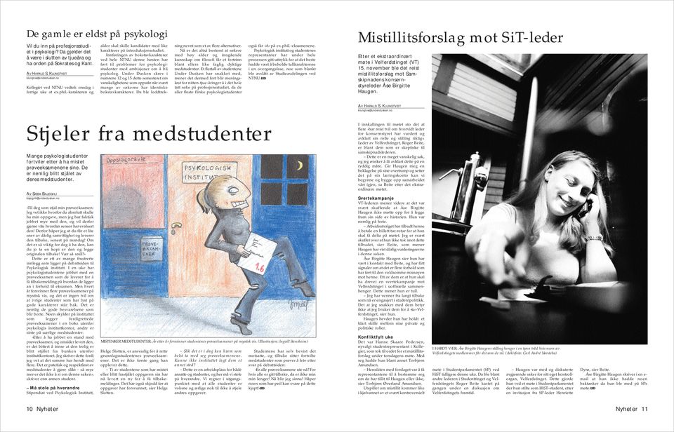 Innføringen av bokstavkarakterer ved hele NTNU denne høsten har ført til problemer for psykologistudenter med ambisjoner om å bli psykolog.