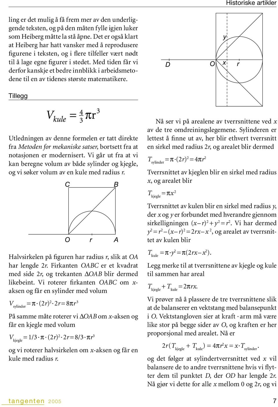 Med tiden får vi derfor kanskje et bedre innblikk i arbeidsmetodene til en av tidenes største matematikere.