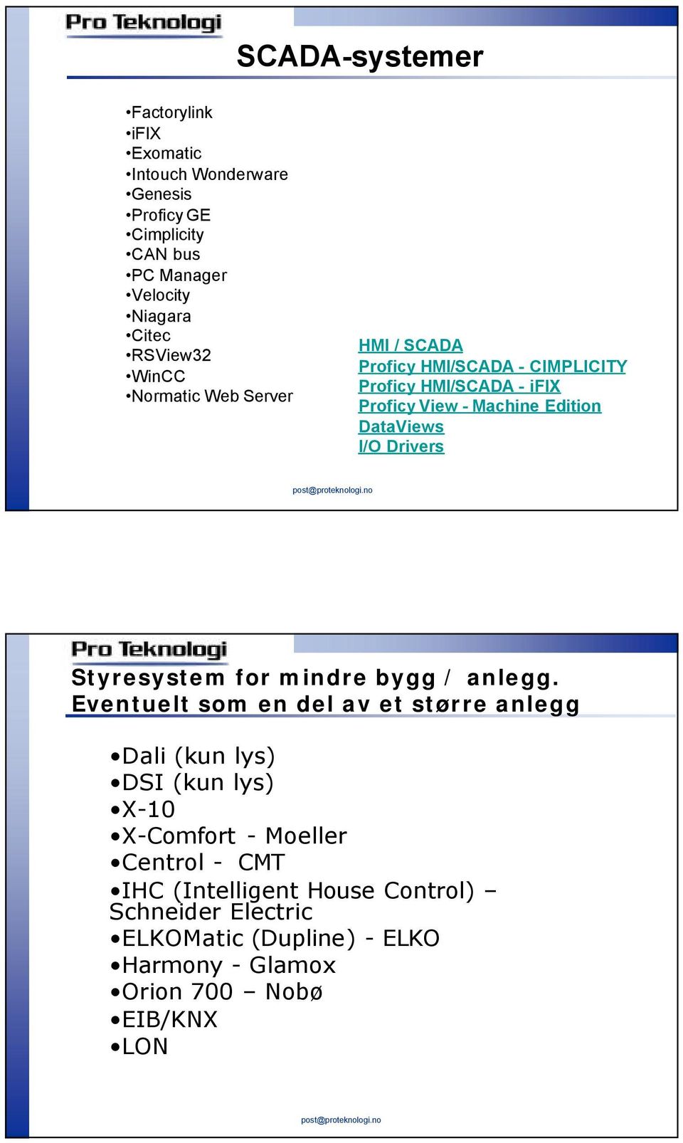 DataViews I/O Drivers Styresystem for mindre bygg / anlegg.