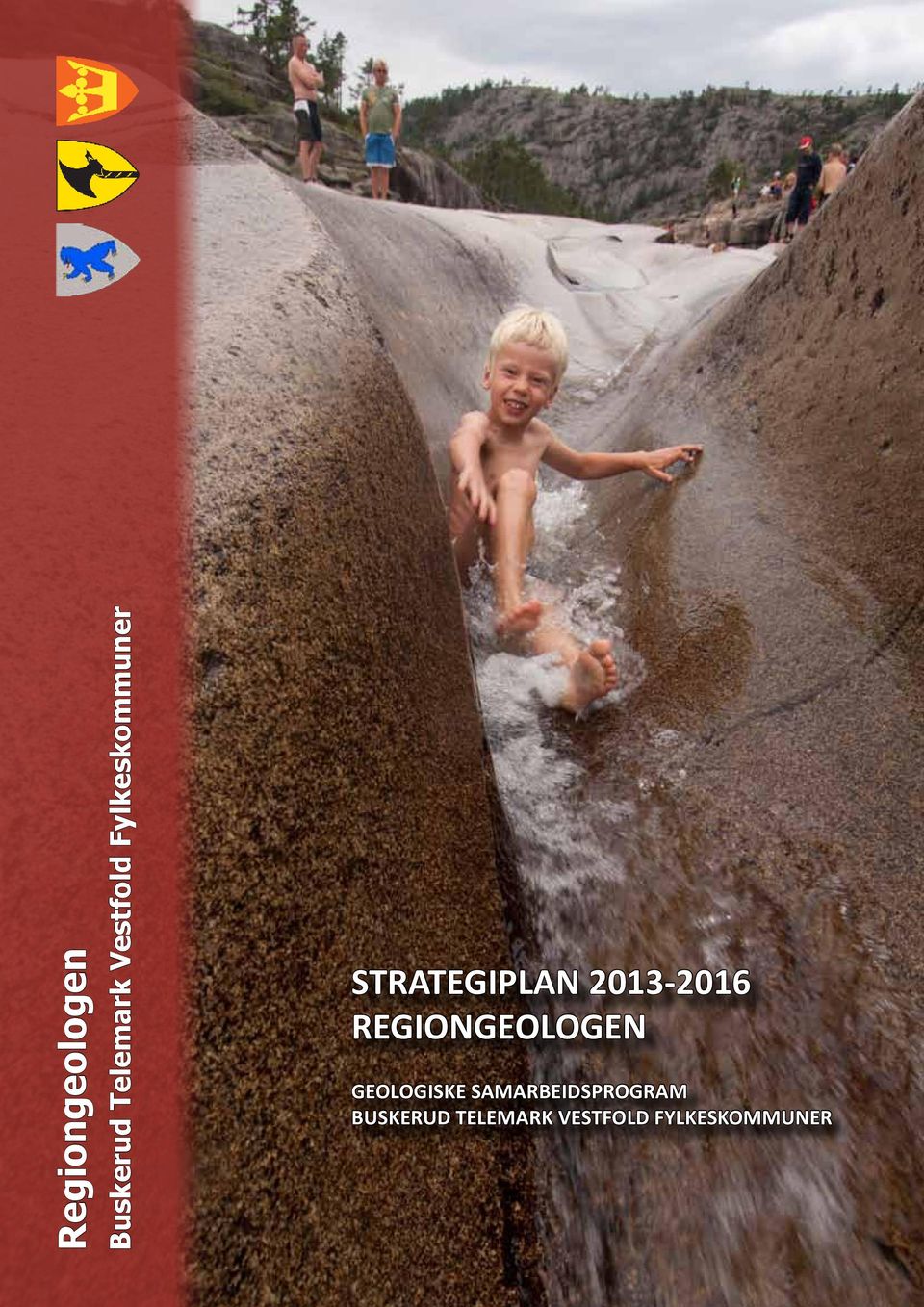 STRATEGIPLAN 2013-2016 REGIONGEOLOGEN GEOLOGISKE