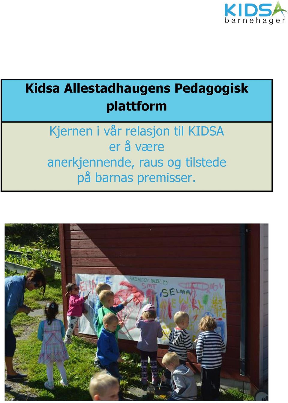 til KIDSA er å være anerkjennende,