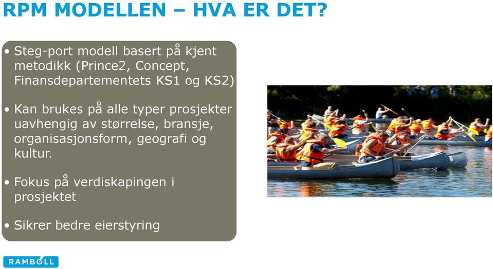 Finansdepartementets KS1 og KS2) Kan brukes på alle typer prosjekter