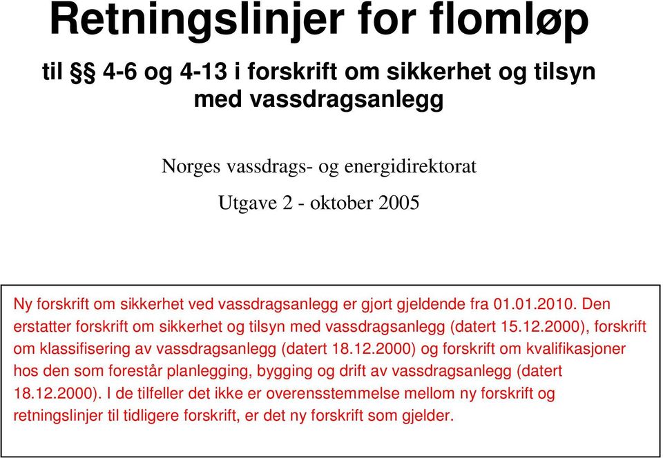 2000), forskrift om klassifisering av vassdragsanlegg (datert 18.12.