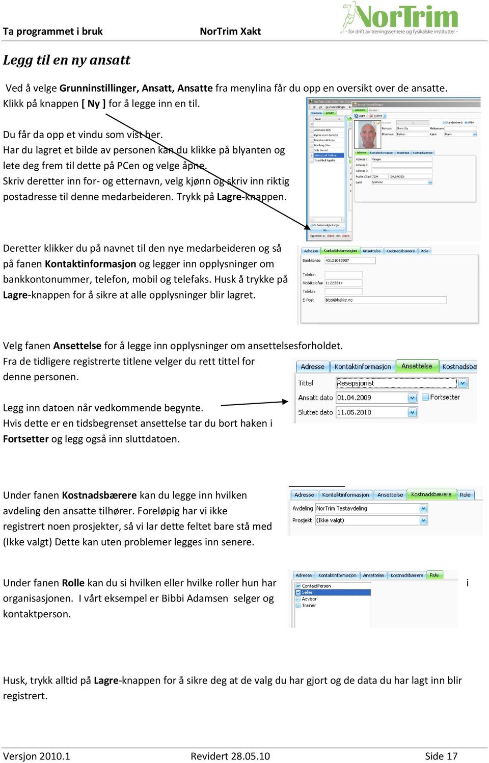 Skriv deretter inn for- og etternavn, velg kjønn og skriv inn riktig postadresse til denne medarbeideren. Trykk på Lagre-knappen.