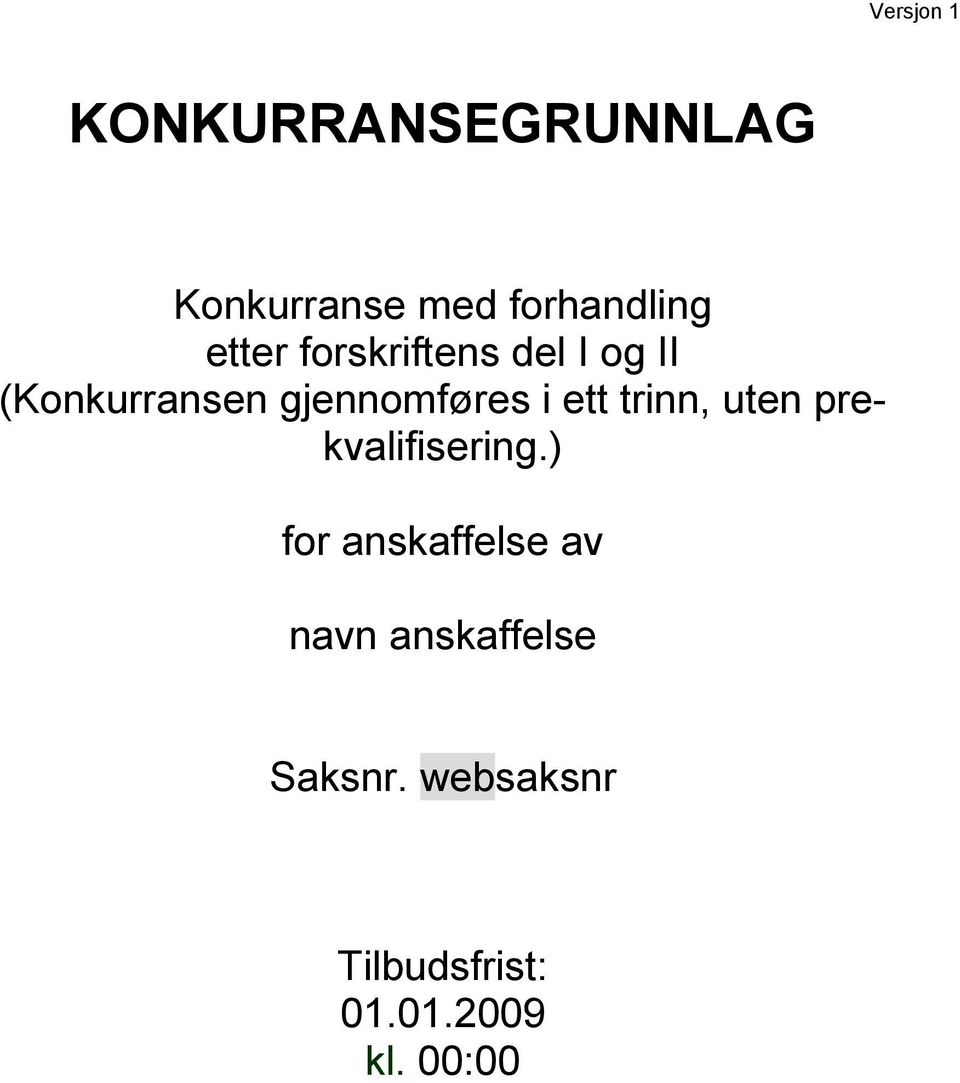 trinn, uten prekvalifisering.