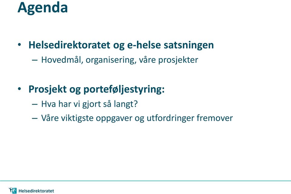 og porteføljestyring: Hva har vi gjort så langt?