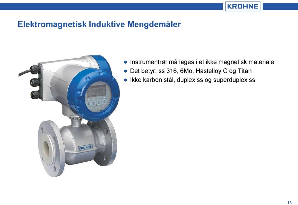 materiale Det betyr: ss 316, 6Mo, Hastelloy C