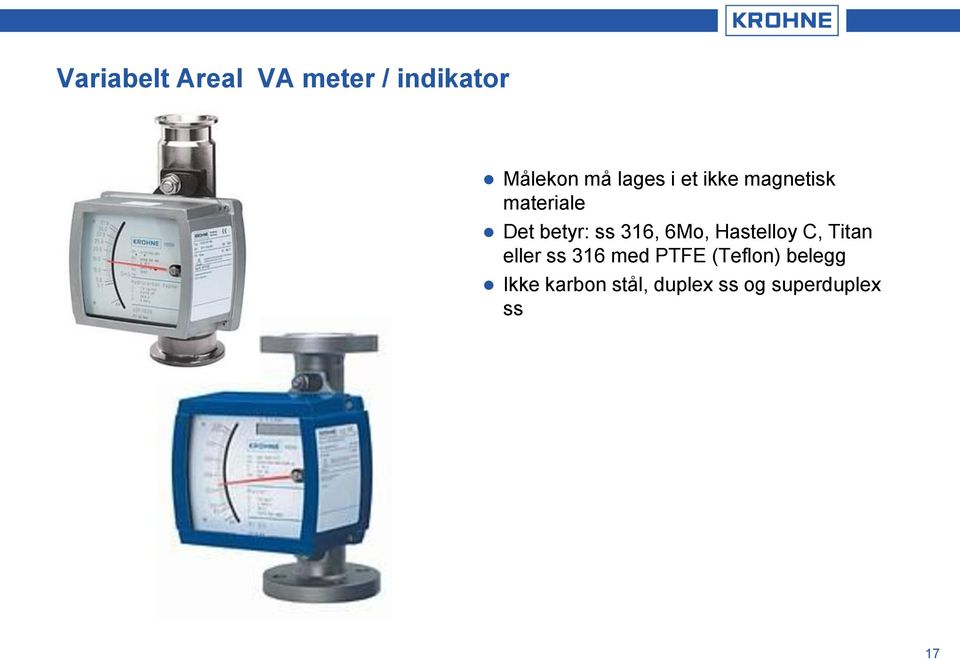 Hastelloy C, Titan eller ss 316 med PTFE (Teflon)