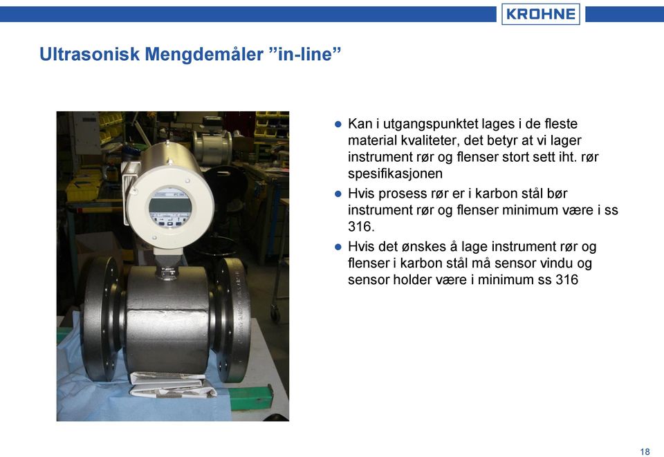 rør spesifikasjonen Hvis prosess rør er i karbon stål bør instrument rør og flenser minimum