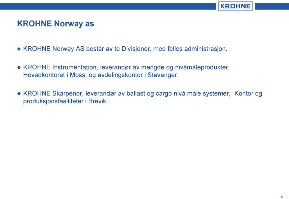 KROHNE Instrumentation, leverandør av mengde og nivåmåleprodukter.